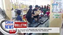 Final testing at sealing ng voting machines para sa BSKE 2023, isinagawa ng COMELEC | GMA Integrated News Bulletin