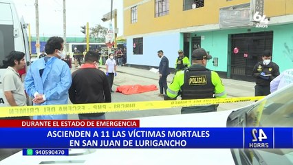San Juan de Lurigancho: ya van 11 muertos desde que empezó el estado de emergencia
