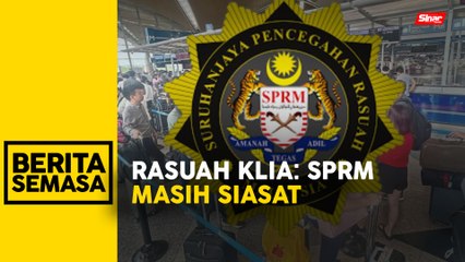 Download Video: SPRM masih siasat dakwaan rasuah di KLIA