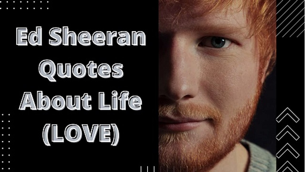 Ed Sheeran Quotes