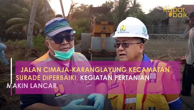 JALAN CIMAJA-KARANGLAYUNG KECAMATAN SURADE DIPERBAIKI, KEGIATAN PERTANIAN MAKIN LANCAR