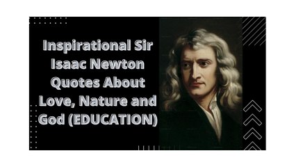 Sir Isaac Newton Quotes