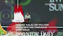 Jokowi: Kalau Sri Mulyani Masih Senyum, Tandanya...