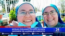 Monjas peruanas que decidieron quedarse en la Franja de Gaza: “Es muy triste y doloroso aquí”