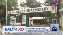 October 25, huling araw ng paglilinis ng mga puntod sa Manila South Cemetery | BK