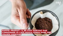 Rappel produit : il ne faut surtout pas consommer ce café moulu vendu dans une grande enseigne