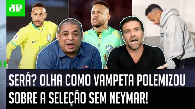 NÃO É SACANAGEM! SEM O NEYMAR, essa Seleção Brasileira pra mim vai... Vampeta POLEMIZA em DEBATE!