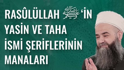 Rasûlüllah ﷺ’in Yasin ve Taha İsmi Şeriflerinin Manaları