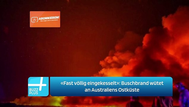 «Fast völlig eingekesselt»: Buschbrand wütet an Australiens Ostküste