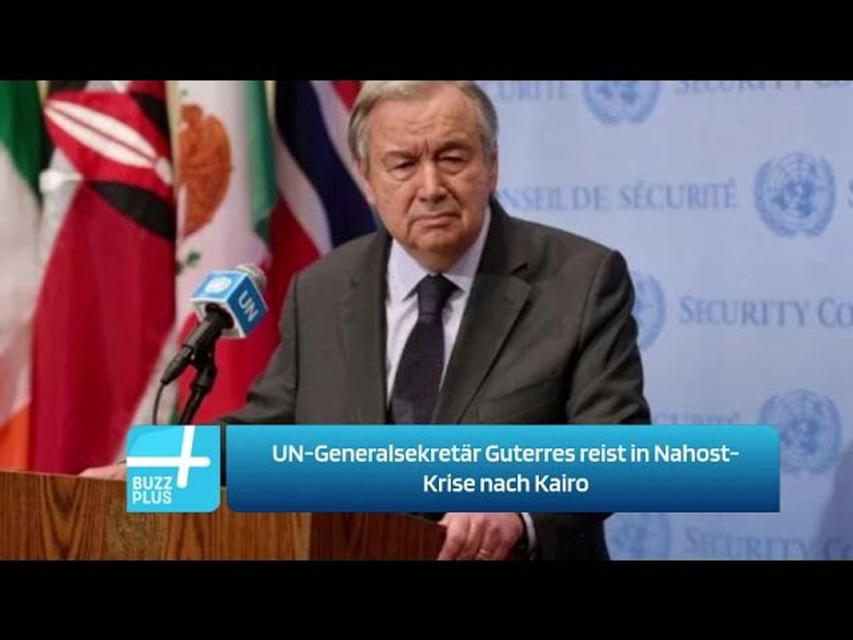 UN-Generalsekretär Guterres reist in Nahost-Krise nach Kairo