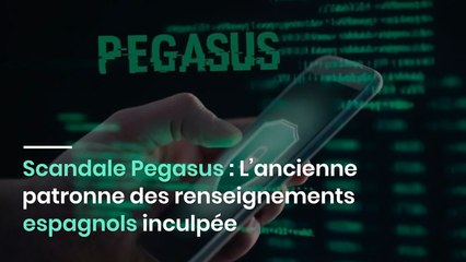 Scandale Pegasus : L’ancienne patronne des renseignements espagnols inculpée