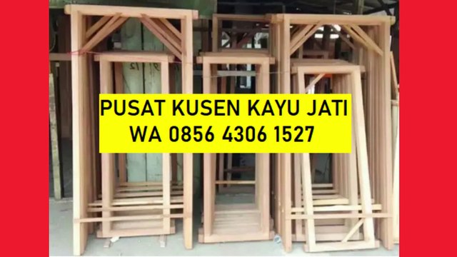 PUSAT KUSEN KAYU JATI, WA 0856 4306 1527