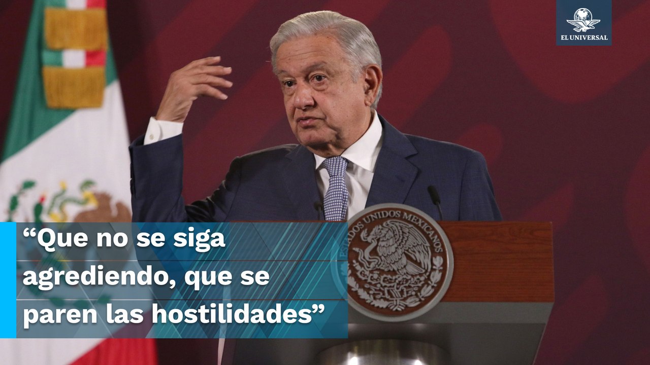 “¡Cese al fuego, ya!”: dice AMLO sobre el conflicto entre Israel y Hamas