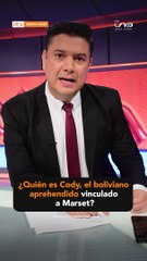 ¿Quién es Cody, el boliviano aprehendido vinculado a Marset?