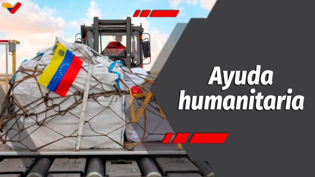 Programa 360 | Venezuela envió ayuda humanitaria a la Franja de Gaza
