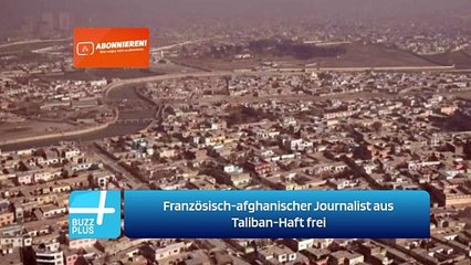 Französisch-afghanischer Journalist aus Taliban-Haft frei