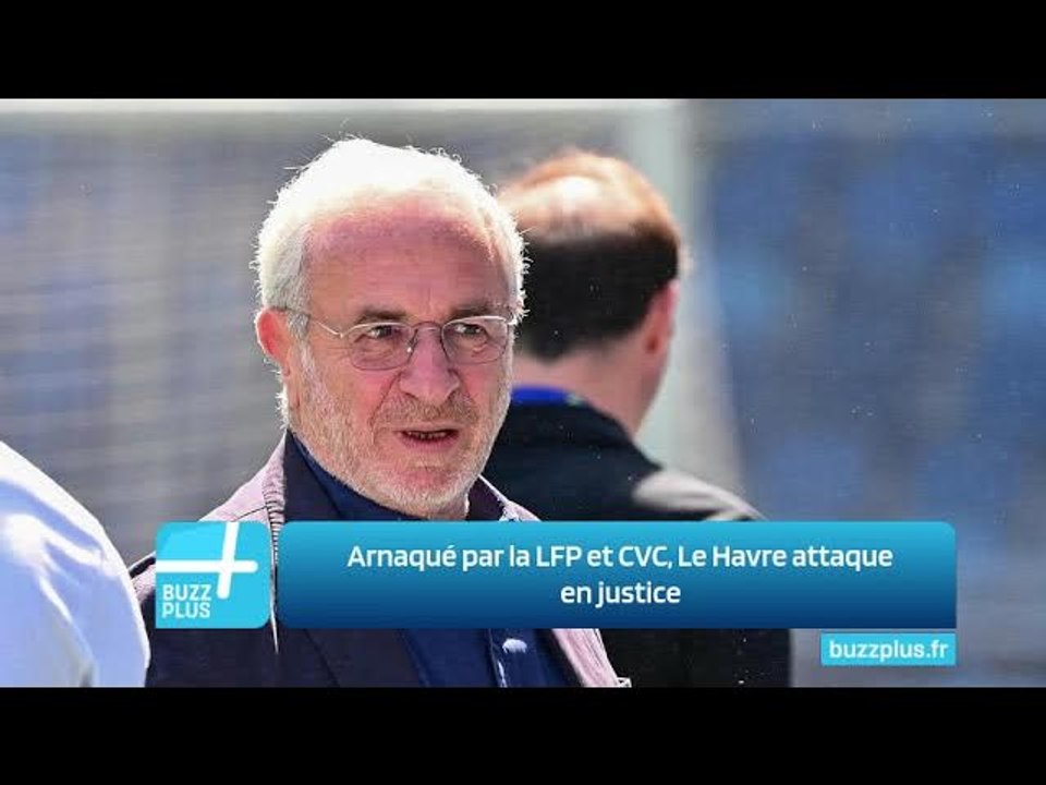 Arnaqué par la LFP et CVC, Le Havre attaque en justice