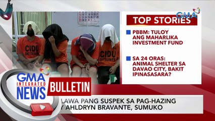 Dalawa pang suspek sa pag-hazing kay Ahldryn Bravante, sumuko | GMA Integrated News Bulletin