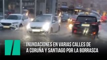 Inundaciones en varias calles de A Coruña y Santiago por la borrasca