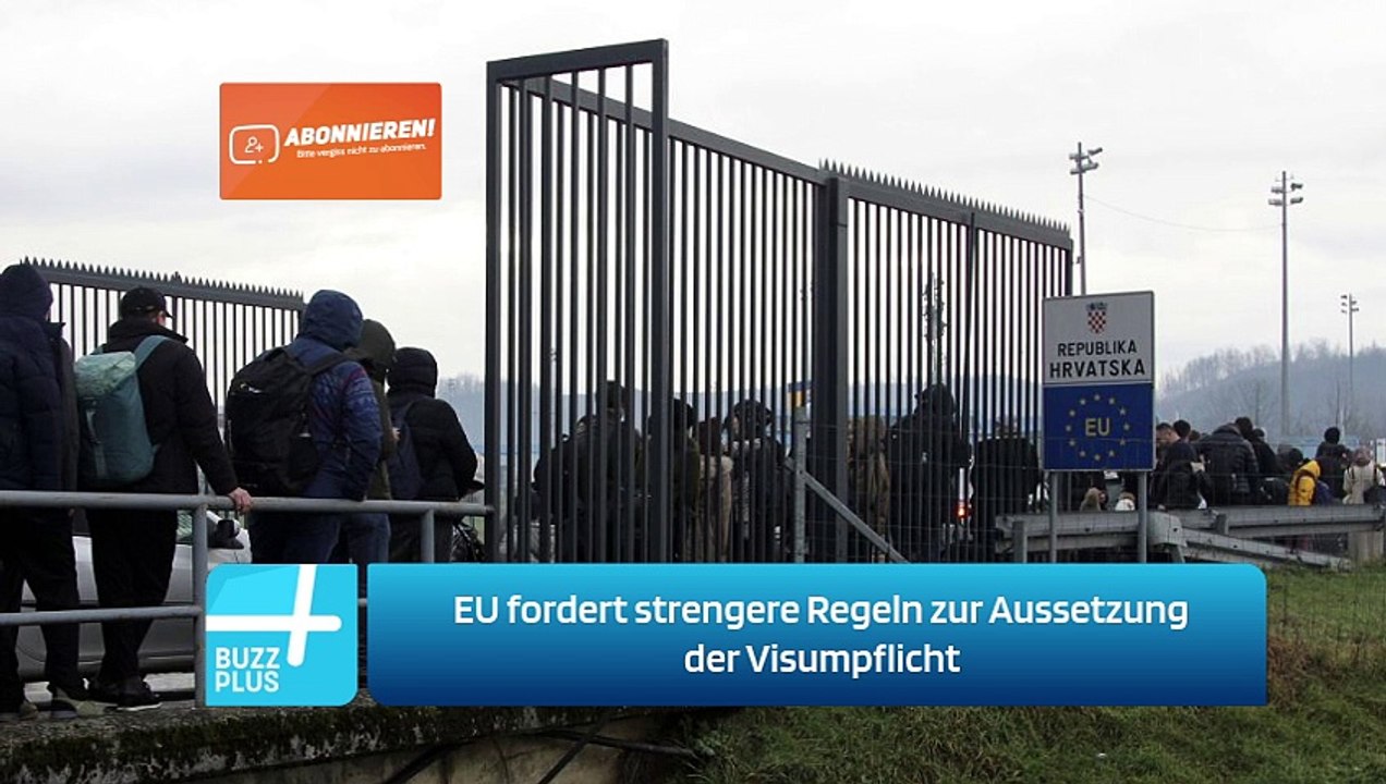 EU fordert strengere Regeln zur Aussetzung der Visumpflicht