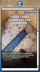 Unik, Tak Pakai Ember dan Keran, Kloset Toilet Ini Tergabung dengan Air Mengalir, Gini Cara Pakainya