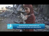 Israel stimmt zu: Lebensmittel und Medikamente für Gaza noch diese Woche