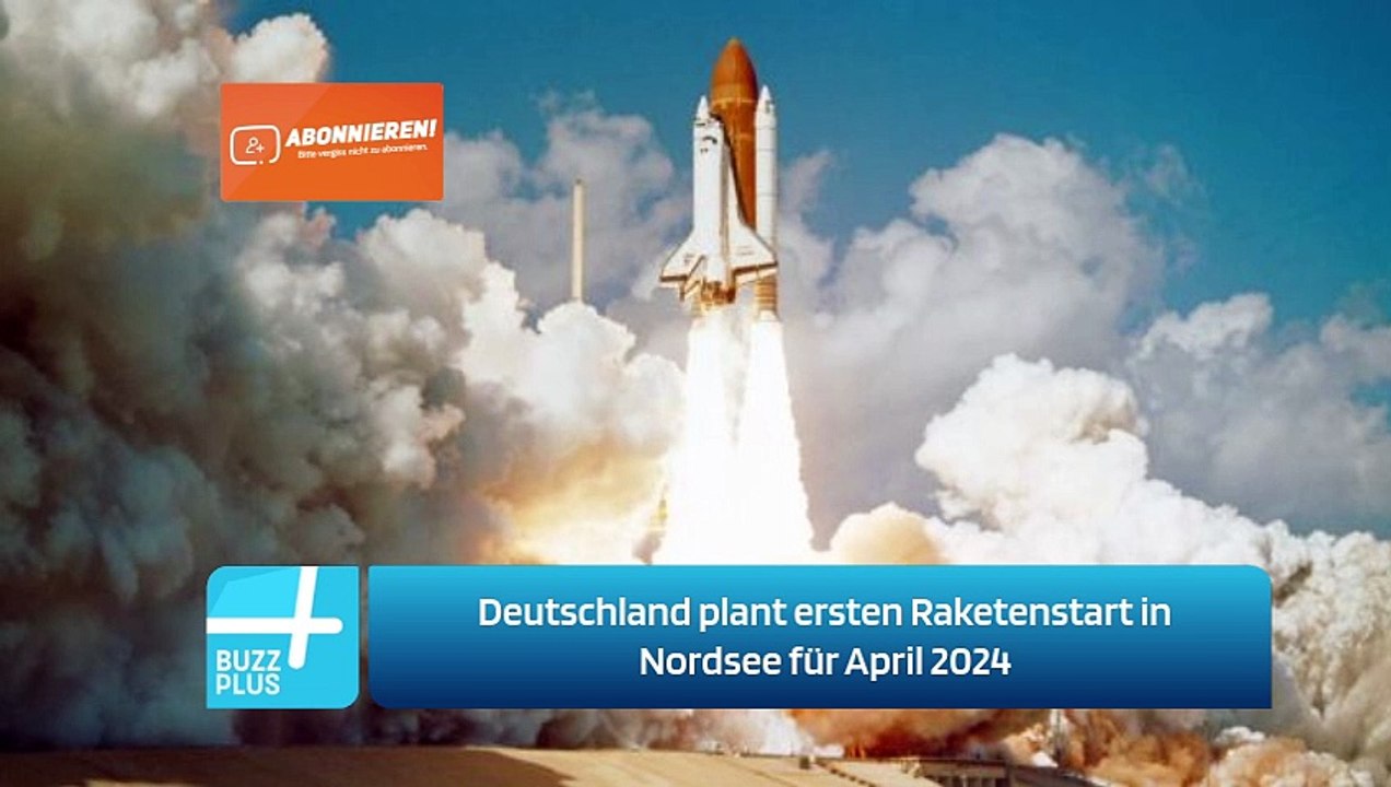 Deutschland plant ersten Raketenstart in Nordsee für April 2024