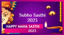 Subho Sasthi 2023 Greetings: Wishes, Whatsapp Messages & Quotes For The First Day Of Durga Puja