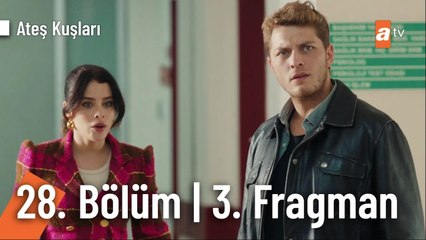 Ateş Kuşları 28. Bölüm 3. Fragman | "Asla baban gibi bir baba olmazdın."