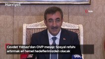 Cevdet Yılmaz'dan OVP mesajı: Sosyal refahı artırmak en temel hedeflerimizden olacak