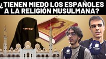 ¿Qué piensan los españoles realmente de la religión musulmana? ¿Tienen miedo?