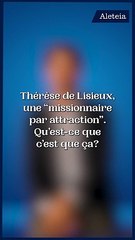 Thérèse, une missionnaire par attraction ?