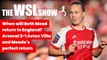 When will Beth Mead return to England? Arsenal 2-1 Aston Villa | The WSL Show