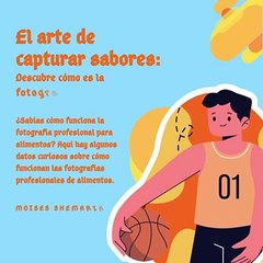 Moises Shemaria Capuano| El arte de capturar sabores (Parte 1)