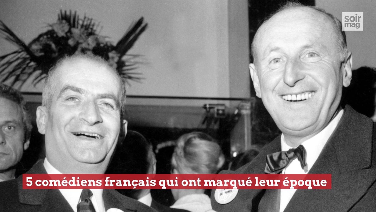 5 comédiens français qui ont marqué leur époque
