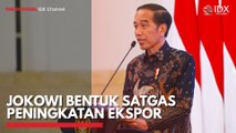 Jokowi Bentuk Satgas Peningkatan Ekspor