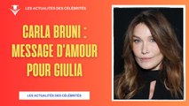 Carla Bruni : Touchant Message pour Giulia à 12 ans