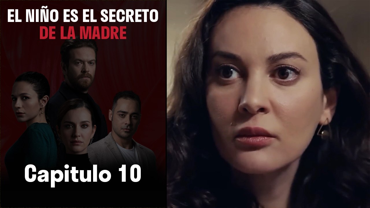 El Niño es el Secreto de la Madre  - Capitulo 10
