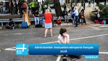 Alerte bombe : évacuation aéroports français jeudi.