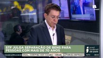 STF JULGA SEPARAÇÃO DE BENS PARA PESSOAS COM MAIS DE 70 ANOS