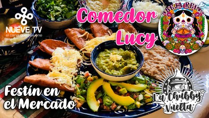 Comedor Lucy en el Mercado Hidalgo - Festín de Comida Casera en La Chubby Vuelta de NueveTV