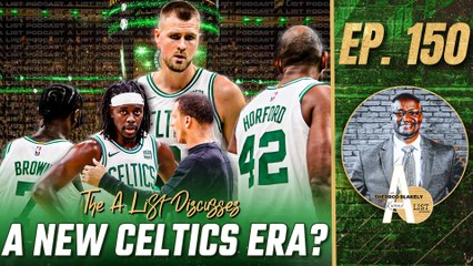 Is There a New Brand of Celtics Basketball? | A List Podcast