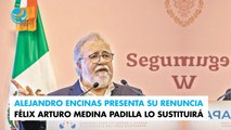 Alejandro Encinas presenta su renuncia a AMLO; Félix Arturo Medina Padilla lo sustituirá
