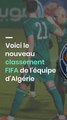 Voici le nouveau classement FIFA de l'équipe d'Algérie