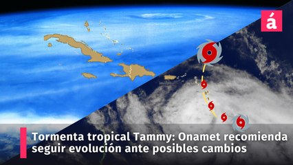 Tormenta tropical Tammy: Onamet recomienda seguir evolución ante posibles cambios de intensidad y trayectoria