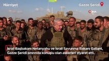 İsrail Başbakanı Netanyahu Gazze sınırındaki askerleri ziyaret etti