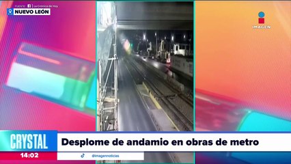 Captan desplome de andamio en obras del Metro en Nuevo León