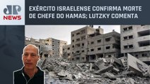 Exército israelense confirma morte de chefe do Hamas; Lutzky comenta