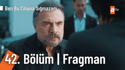 Ben Bu Cihana Sığmazam 42. Bölüm Fragmanı | "Seni sana rağmen sevdim..."