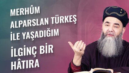 Merhûm Alparslan Türkeş ile Yaşadığım İlginç Bir Hâtıra
